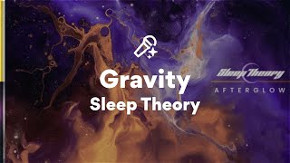 Sleep Theory, Gravity (Lyrics)
