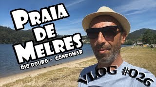 Vlog #026 - Tesouros do Douro IV - Praia de Melres