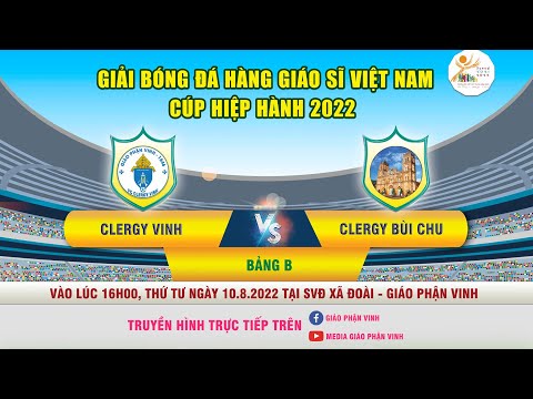 🛑 TRỰC TIẾP FC CLERGY VINH CLERGY BÙI CHU✨🏆✨ GIẢI BÓNG ĐÁ GIÁO SĨ VIỆT NAM