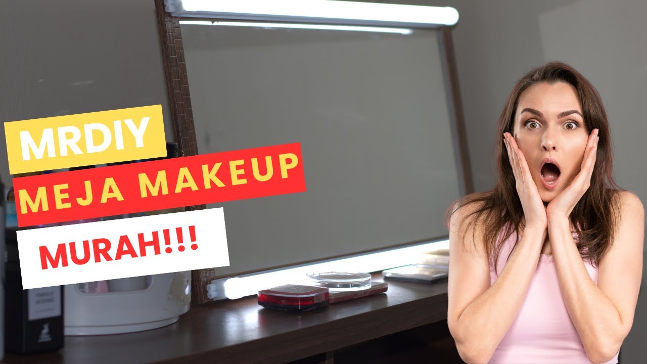 DIY Cermin Makeup Glowing – Budget Ciput, Hasil Padu