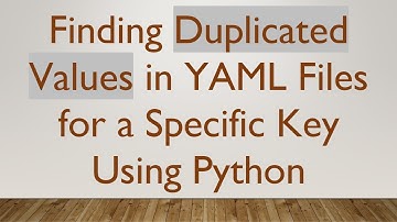 Finding Duplicated Values in YAML Files for a Specific Key Using Python
