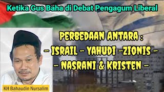 Umat Islam Wajib Tahu - Perbedaan ISRAIL, YAHUDI, ZIONIS, NASRANI dan KRISTEN - GUS BAHA