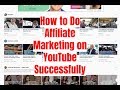 How to Do Affiliate Marketing on YouTube Successfully