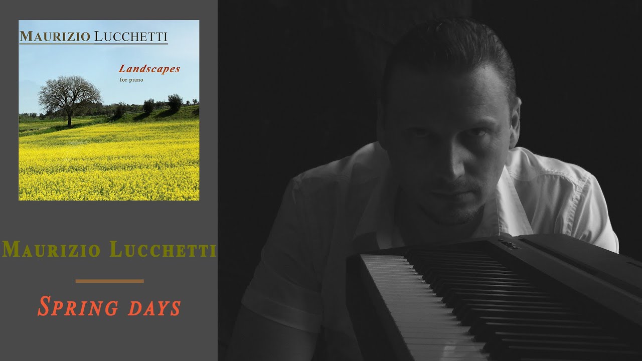 Maurizio Lucchetti - #02 Spring days - Relaxing Piano Music