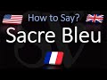 How to pronounce sacre bleu correctly french pronunciation native speaker