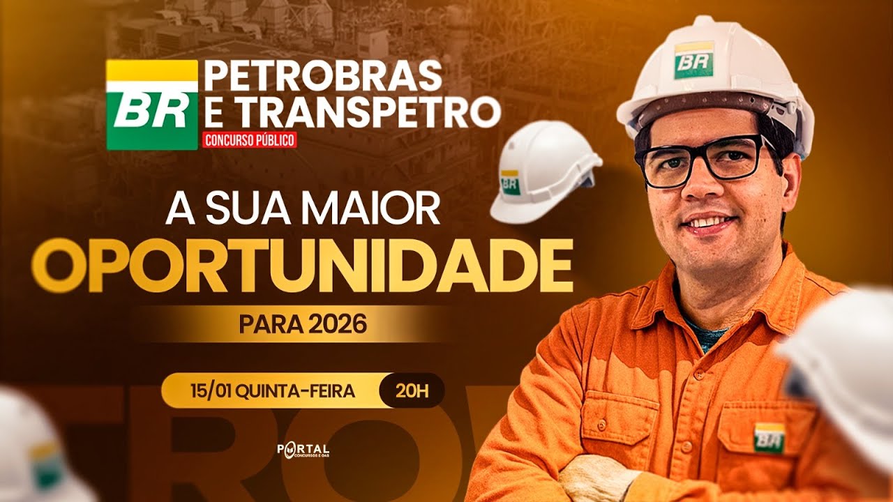 CONCURSO PETROBRAS E TRANSPETRO 2026: A SUA MAIOR OPORTUNIDADE DE APROVAÇÃO!