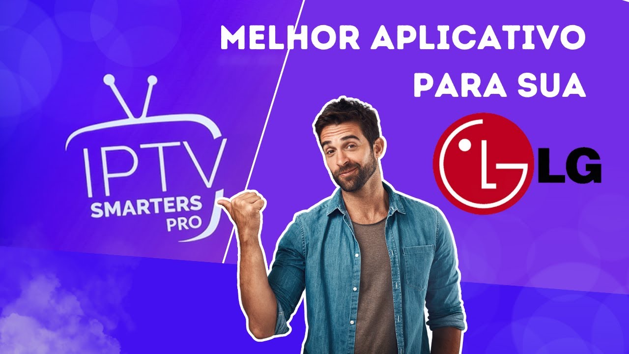 🔶️ COMO CONFIGURAR SMARTERS PRO NA TV LG VERSÃO ATUALIZADA - YouTube