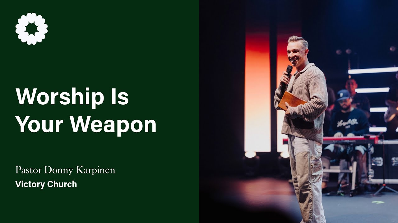 Worship Is Your Weapon | Signs & Wonders Pt.6 | Pastor Donny Karpinen
