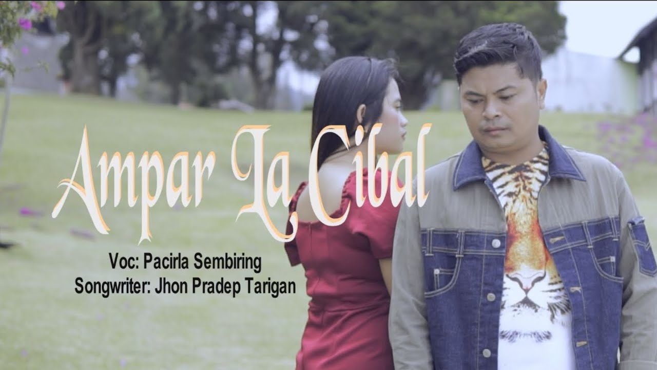AMPAR LA CIBAL | PACIRLA SEMBIRING | LAGU KARO TERBARU 2023 | SONGWRITER : JHON PRADEP TARIGAN