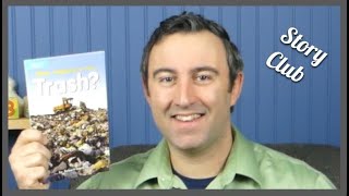Read Aloud Story Time: WHAT HAPPENS TO YOUR TRASH? by Robert Harkin