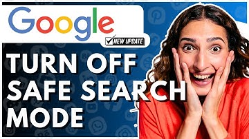 How To Turn Off Safe Search Mode On Google - Full Guide
