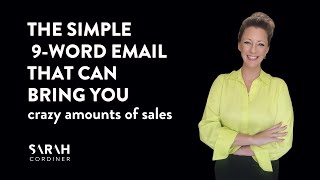 The simple 9-word email that can bring you crazy amounts of sales...
