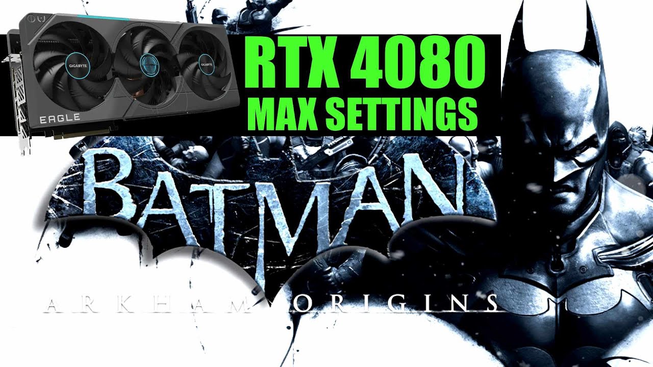 Batman Arkham Origins - RTX 4080 - YouTube