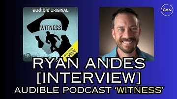 GVN Interview: Ryan Andes Returns to Talk Hit Audible Show 