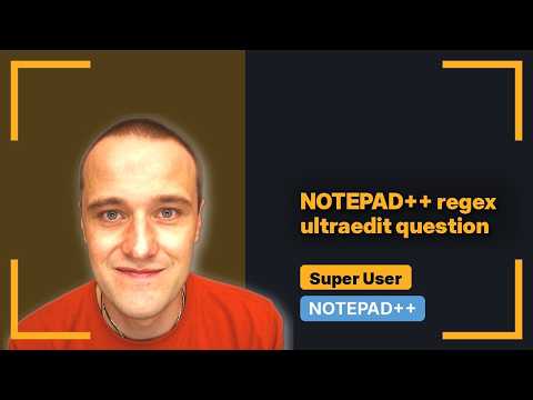 Regex search in text editors UltraEdit or Notepad++ (2 Solutions!!)