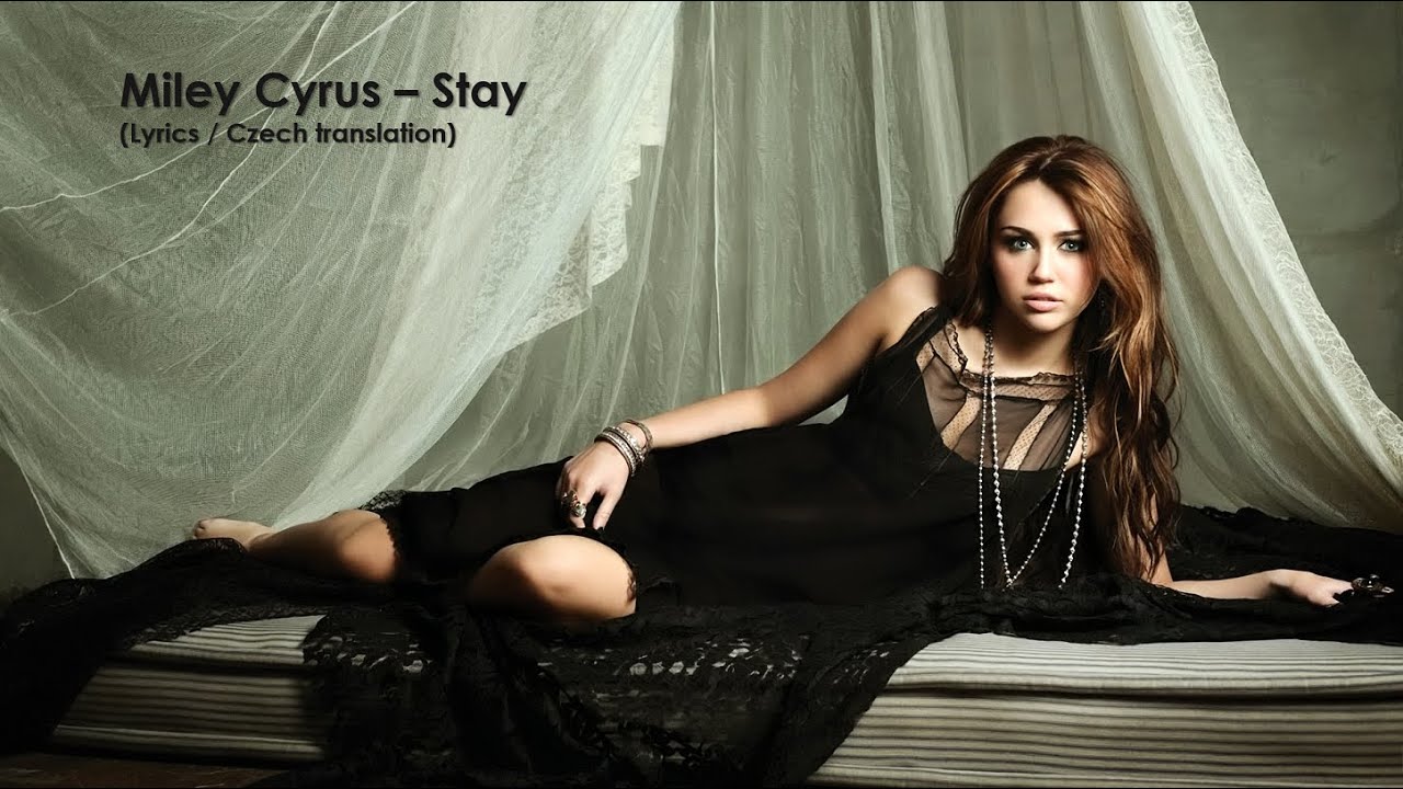 Obejrzyj Miley Cyrus – Stay (Lyrics / CZ překlad) w YouTube Obejrzyj Miley Cyrus – Stay (Lyrics / CZ překlad) w YouTube