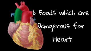 Avoid 6 Foods for health Heart II How to stronger your Hear