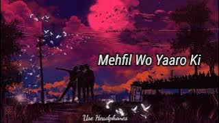 Mehfil wo yaaro ki 🥺🥺(full song fill hd video songs)