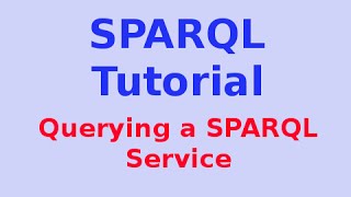 Simple SPARQL Tutorial 26/29: Querying a SPARQL Service