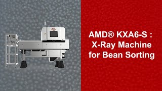 AMD® KXA6-S:X Ray Machine for Bean Sorting