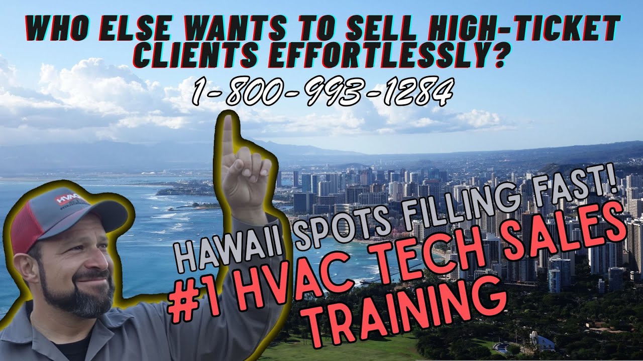 🔥 Hawaii HVAC Sales Training for Ethical Closing, Customer Trust & Tech Closing Confidence!