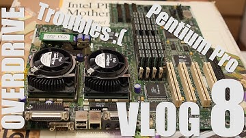 Computer Vlog8: Pentium II Overdrive + PR440FX Pentium Pro Troubles!