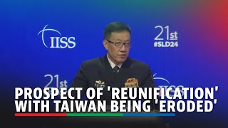 China's defence minister says prospect of 'reunification' with Taiwan being 'eroded'