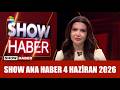 Show Ana Haber 4 Haziran 2026 