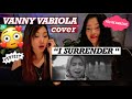 VANNY VABIOLA- I SURRENDER (cover) REACTION