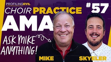 Mike King Answers Your True Crime Questions? | CHOIR PRACTICE #57 | Profiling Evil