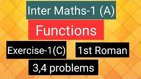 Inter Maths-1(A)- Functions- Exercise-1(C)- 1st Roman-  3,4 problems