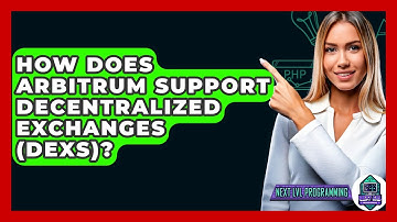 How Does Arbitrum Support Decentralized Exchanges (DEXs)? - Next LVL Programming