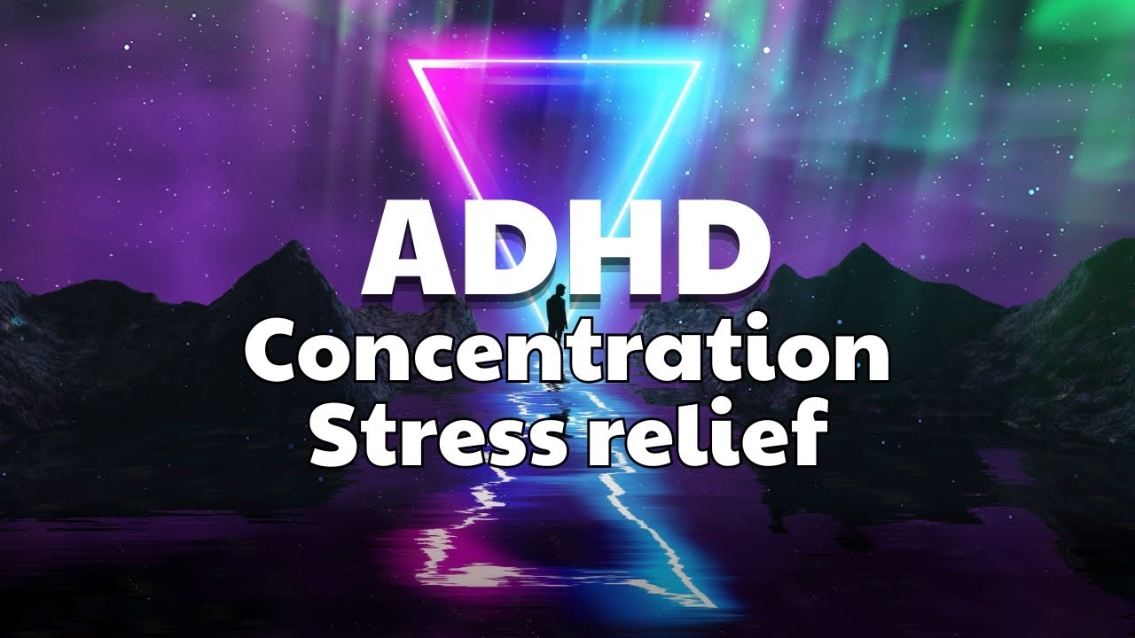 Deep Focus - ADHD Intense Relief For Studying, Focus Music For Better ...
