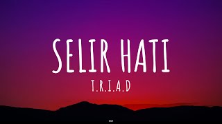 TRIAD - Selir Hati (Lirik Lagu)