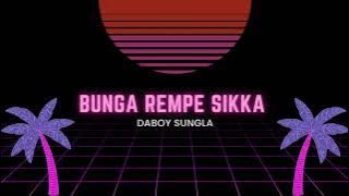 Bunga Rempe Sikka Remix Terbaru 2023-2024🏝🔥⚡️🤟🏼🤟🏼