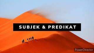 Bahasa Melayu: Subjek & Predikat