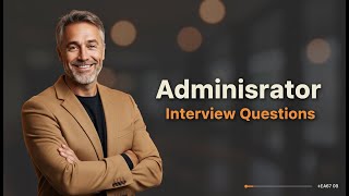 5 Administrator Interview Questions And How To Nail Them