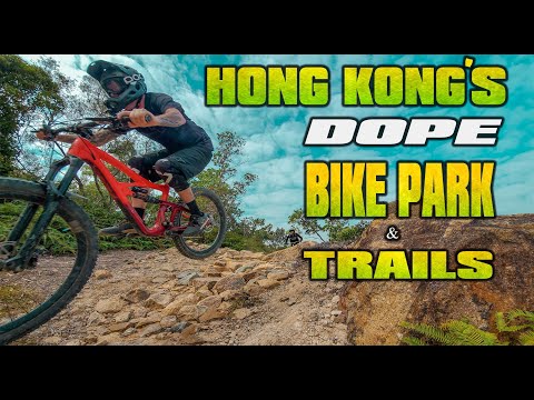 Hong Kong DOPE AF Bike Park & MTB Trail RIOT Experience