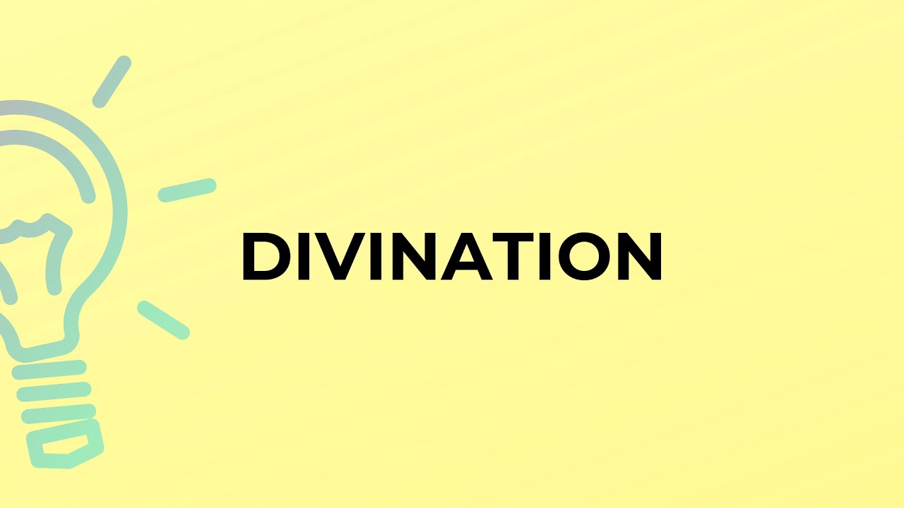 What is the meaning of the word DIVINATION?