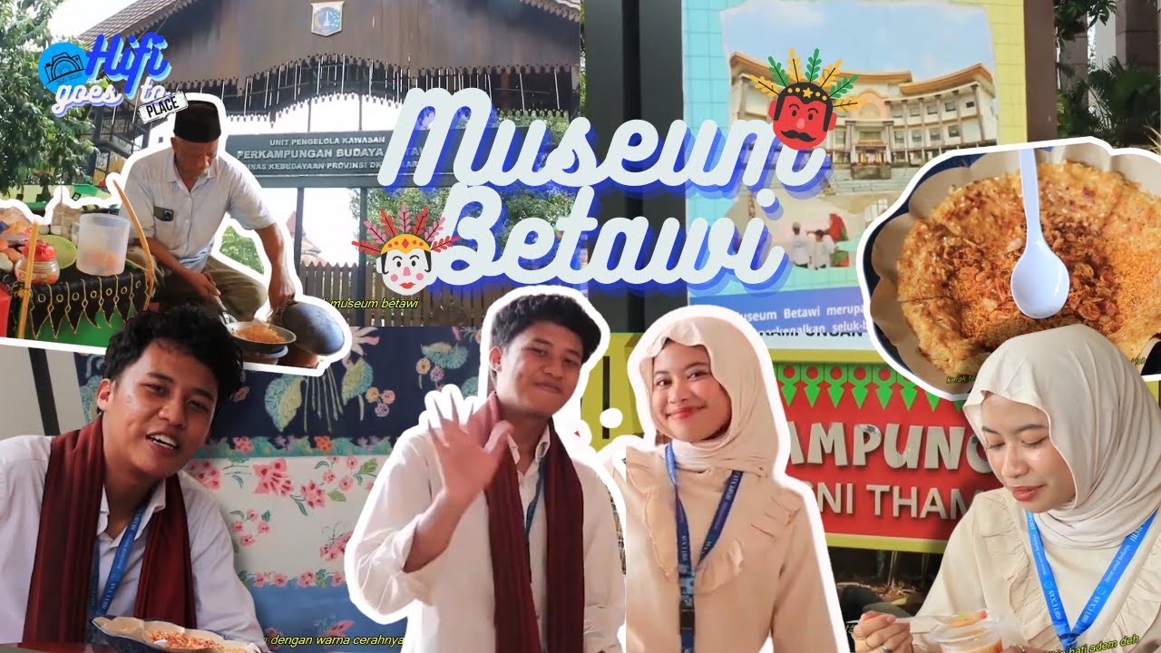 (HIFI GOES TO PLACES) #8 Museum Betawi