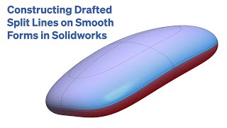 Constructing Drafted Split Lines on Smooth Forms in Solidworks