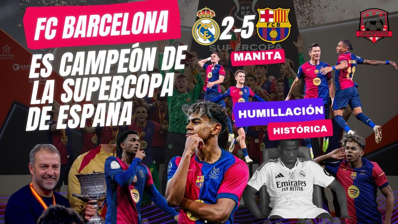 FC BARCELONA HUMILLA AL REAL MADRID 5-2 *HUMILLACIÓN CON MANITA ...