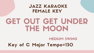 Get out and get under the moon - Jazz KARAOKE (backing track) - female key