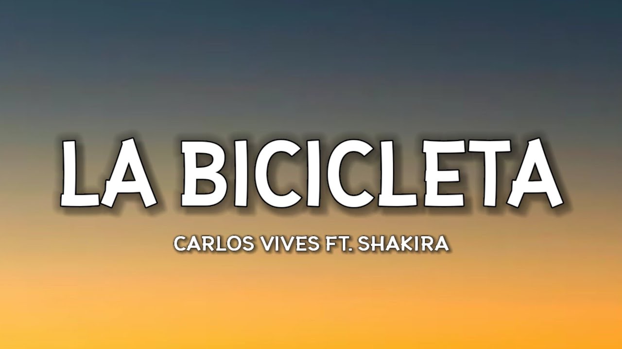 Carlos Vives, Shakira - La Bicicleta (Lyrics) [TikTok Song] - YouTube