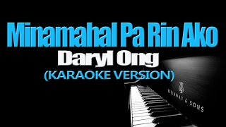 MINAMAHAL PA RIN AKO - Daryl Ong (KARAOKE VERSION) chords