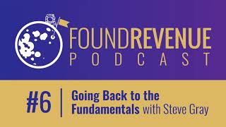 Going Back to the Fundamentals with Steve Gray - Episode 8