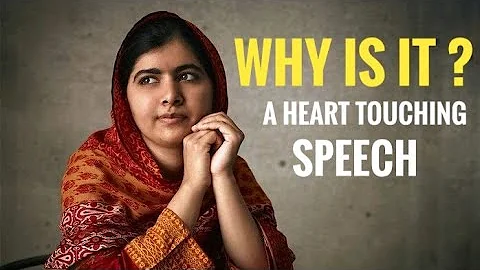 Best Speech Ever | Malala Yousafzai Speech | Why Is It - Powerful Speech
