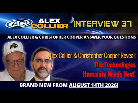Alex Collier & Christopher Cooper Reveal the Technologies Humanity Needs Next! *NEW*