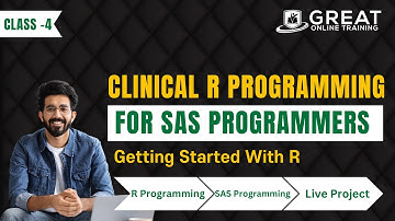 Clinical R Programming Master Classes : Getting Started With R - 4 | For SAS Programmers
