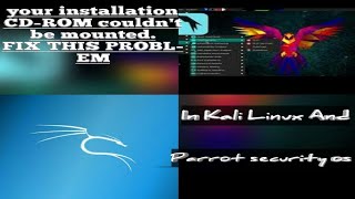 (Your installation CD ROM couldn't be mounted) Kali linux or Parrot error fixed||2020||
